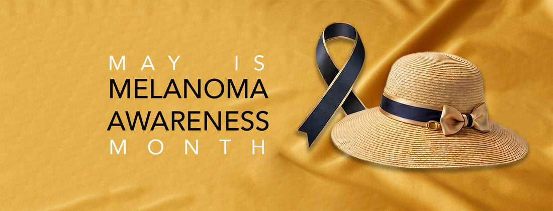 Protect Your Skin: May is Melanoma Awareness Month